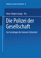 Hans-Jürge Lange, Hans-Jürgen Lange - Die Polizei der Gesellschaft