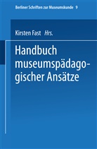 Kirste Fast, Kirsten Fast - Handbuch der museumspädagogischen Ansätze