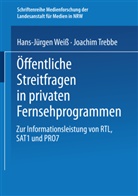 Joachim Trebbe, Hans-Jürge Weiss, Hans-Jürgen Weiß - Öffentliche Streitfragen in privaten Fernsehprogrammen