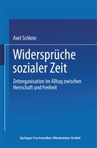 Axel: Schlote - Widersprüche sozialer Zeit