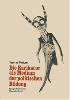 Werner Krüger - Die Karikatur als Medium in der politischen Bildung