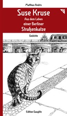 Matthias Andris, G.O.G. - Suse Kruse - Aus dem Leben einer Berliner Straßenkatze - Gedichte