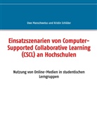 Uw Manschwetus, Uwe Manschwetus, Kristin Schlüter - Einsatzszenarien von Computer-Supported Collaborative Learning (CSCL) an Hochschulen