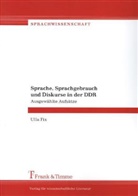 Ulla Fix - Sprache, Sprachgebrauch und Diskurse in der DDR