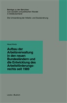 Horst Kinitz - Aufbau der Arbeitsverwaltung in den neuen Bundesländern und die Entwicklung des Arbeitsförderungsrechts seit 1989