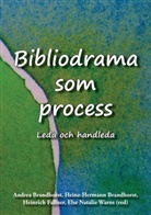 (Utbildningscentrum Lidingö), Andre Brandhorst, Andrea Brandhorst, Heinz-Herman Brandhorst, Heinz-Hermann Brandhorst, Falln... - Bibliodrama som process