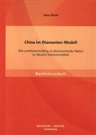 Okan Özisik - China im Diamanten-Modell: Wie wettbewerbsfähig ist die boomende Nation im Bereich Elektromobilität