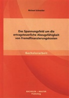 Michael Schneider - Das Spannungsfeld um die ertragsteuerliche Abzugsfähigkeit von Fremdfinanzierungskosten