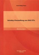 André Philipp Flaton - Intraday-Preisstellung von DAX ETFs