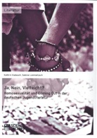 Kathrin Kadasch, Sabin Lommatzsch, Sabine Lommatzsch - Ja, Nein, Vielleicht? - Homosexualität und Coming Out in der deutschen Jugendliteratur