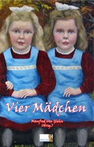 Rupert Berndl, Rebecca Hof, Claus Kappl, Christian Lessing, Sophie Linde, Beda Pfeiffer... - Vier Mädchen