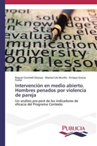 Raque Conchell Diranzo, Raquel Conchell Diranzo, Gra, Enrique Gracia Fuster, Mariso Lila Murillo, Marisol Lila Murillo - Intervención en medio abierto. Hombres penados por violencia de pareja