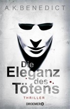 A K Benedict, A. K. Benedict, Benedict A K - Die Eleganz des Tötens