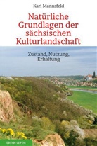 Karl Mannsfeld - Natürliche Grundlagen der sächsischen Kulturlandschaft