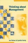 Cynthia Hardy, Ian Palmer, Ian Hardy Palmer - Thinking About Management