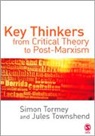 Simon Tormey, Simon Townshend Tormey, Tormey Simon, Jules Townshend, Townshend Jules - Key Thinkers From Critical Theory to Post-Marxism