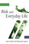 Deborah Lupton, Deborah Professor Lupton, Deborah Tulloch Lupton, Lupton Deborah, John Tulloch, John Lupton Tulloch... - Risk and Everyday Life