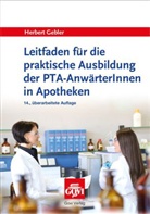Herbert Gebler - Leitfaden für die praktische Ausbildung der PTA-AnwärterInnen in Apotheken