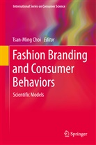 Tsan-Min Choi, Tsan-Ming Choi - Fashion Branding and Consumer Behaviors