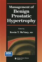 Kevin T. McVary, Kevi T McVary, Kevin T McVary - Management of Benign Prostatic Hypertrophy
