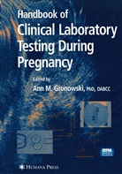 Ann M. Gronowski, An M Gronowski, Ann M Gronowski - Handbook of Clinical Laboratory Testing During Pregnancy