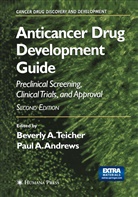 A Andrews, A Andrews, Beverl A Teicher, Beverly A Teicher, Paul A. Andrews, Beverly A. Teicher - Anticancer Drug Development Guide