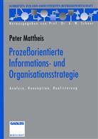 Peter Mattheis - Prozeßorientierte Informations- und Organisationsstrategie