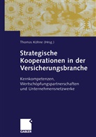 Thoma Köhne, Thomas Köhne - Strategische Kooperationen in der Versicherungsbranche
