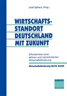 Jose Iglhaut, Josef Iglhaut - Wirtschaftsstandort Deutschland mit Zukunft