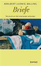 Adalbert L. Balling, Adalbert Ludwig Balling - Briefe