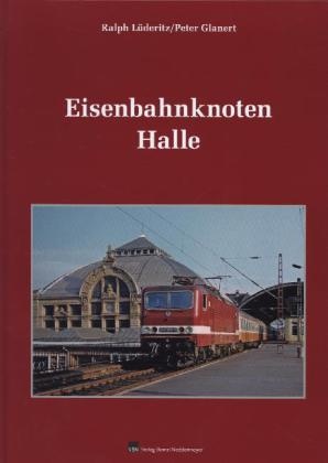 Peter Glanert, Ralph Lüderitz - Eisenbahnknoten Halle