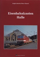 Peter Glanert, Ralph Lüderitz - Eisenbahnknoten Halle