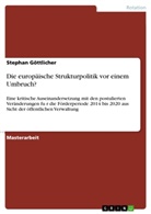 Stephan Göttlicher - Die europäische Strukturpolitik vor einem Umbruch?