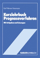 Karl-Werner Hansmann - Kurzlehrbuch Prognoseverfahren