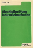 Gustav Korf - Abschlußprüfung Industriekaufmann