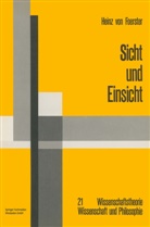 Heinz Foerster, Heinz von Foerster - Sicht und Einsicht