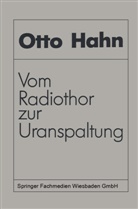 Otto Hahn - Vom Radiothor zur Uranspaltung