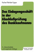 Haral Fischer, Harald Fischer, Gerhar Lippe, Gerhard Lippe, Gert-Jürgen Rehder - Das Einlagengeschäft in der Abschlußprüfung des Bankkaufmanns