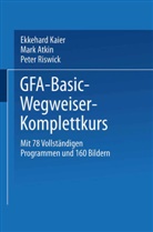 Marc Atkin, Ekkehard Kaier, Peter Riswick - GFA BASIC Wegweiser Komplettkurs, Version 3.0