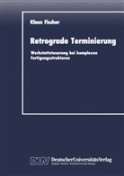 Klaus Fischer - Retrograde Terminierung