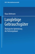Klaus Bellmann - Langlebige Gebrauchsgüter