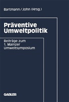 Herman Bartmann, Hermann Bartmann, Dieter John, Dieter John, Klaus Dieter John - Präventive Umweltpolitik