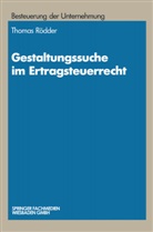 Thomas Rödder - Gestaltungssuche im Ertragsteuerrecht