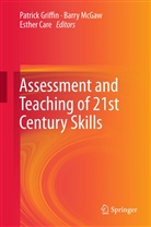 Esther Care, Patrick Griffin, Barr McGaw, Barry McGaw - Assessment and Teaching of 21st Century Skills