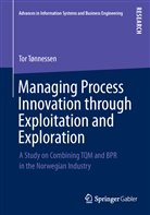 Tor Tønnessen - Managing Process Innovation through Exploitation and Exploration