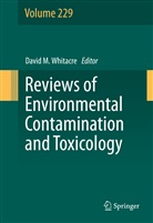 Davi M Whitacre, David M Whitacre, David M. Whitacre - Reviews of Environmental Contamination and Toxicology. Vol.229