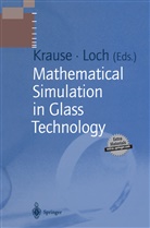 Diete Krause, Dieter Krause, Loch, Loch, Horst Loch - Mathematical Simulation in Glass Technology