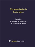 B. Alessandri, B Alessandri et al, R. Bullock, Marmarou, A Marmarou, A. Marmarou... - Neuromonitoring in Brain Injury