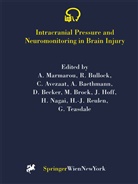 Cees Avezaat, Cees Avezaat et al, Alexander Baethmann, Donald Becker, Mario Brock, Ros Bullock... - Intracranial Pressure and Neuromonitoring in Brain Injury