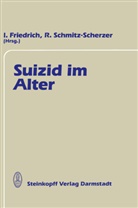 Friedrich, Friedrich, J. Friedrich, Schmitz-Scherzer, R Schmitz-Scherzer, R. Schmitz-Scherzer - Suizid im Alter